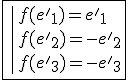 3$\fbox{\|f({e'}_1)={e'}_1\\f({e'}_2)=-{e'}_2\\f({e'}_3)=-{e'}_3